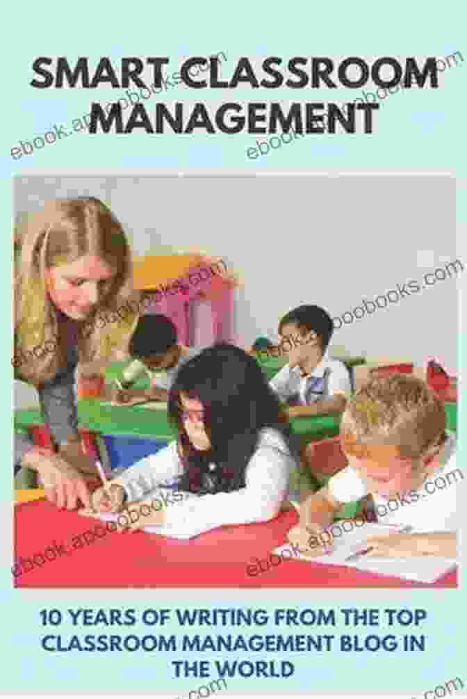 10 Years Of Writing From The Top Classroom Management Blog In The World The Smart Classroom Management Way: 10 Years Of Writing From The Top Classroom Management Blog In The World