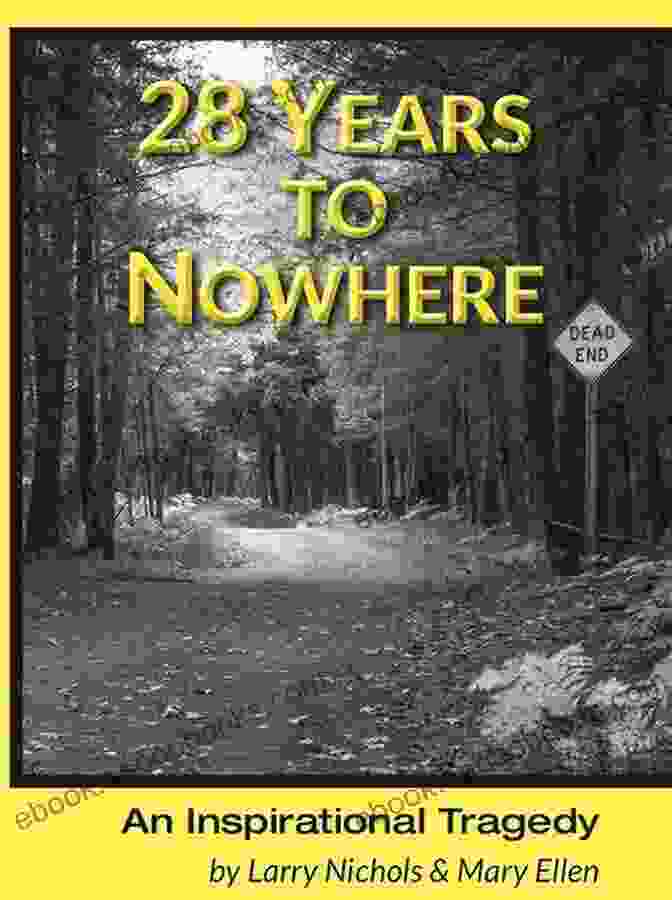 28 Years To Nowhere Book Cover 28 Years To Nowhere: An Inspirational Tragedy