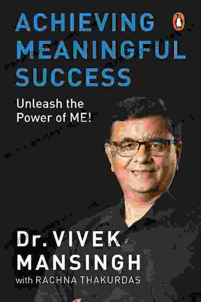 Achieving Meaningful Success Book Cover Achieving Meaningful Success: Unleash The Power Of Me