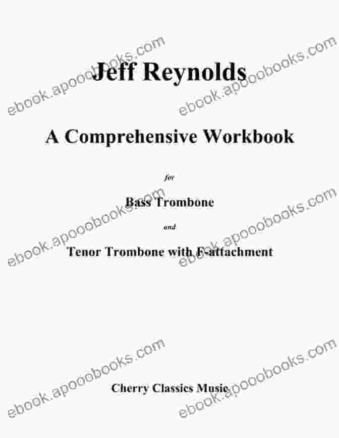 Bass Trombone Comprehensive Workbook A Comprehensive Workbook For Bass Trombone And Trombone With F Attachment