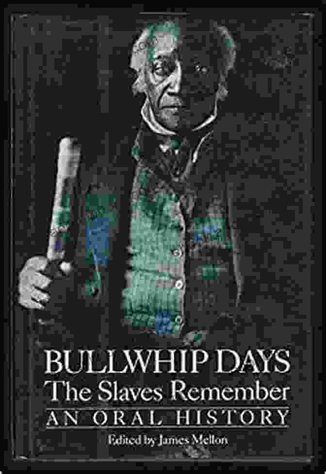 Bullwhip Days: The Slaves Remember Book Cover Bullwhip Days: The Slaves Remember