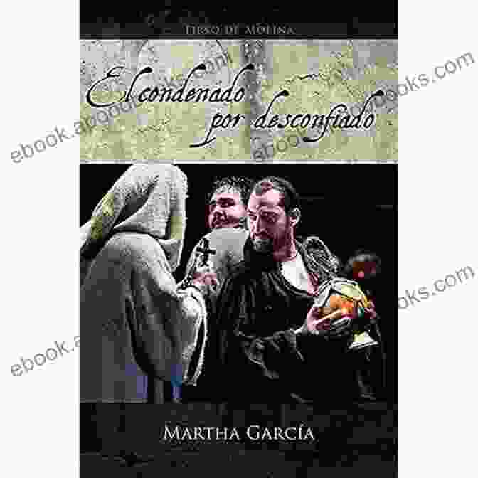 Condenado Por Desconfiado El Parnasillo, An Intriguing Spanish Novel That Explores The Themes Of Trust, Betrayal, And Revenge CONDENADO POR DESCONFIADO (EL PARNASILLO)