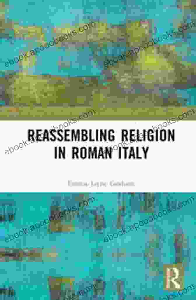 Cover Of The Book Reassembling Religion In Roman Italy Reassembling Religion In Roman Italy