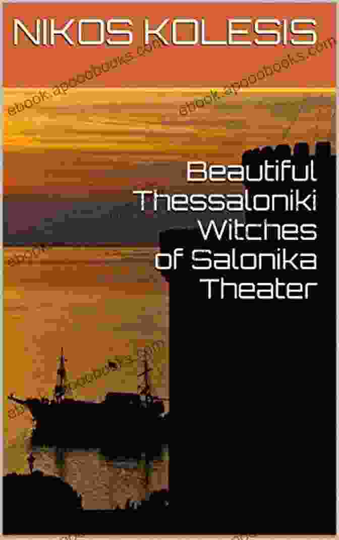 Enthralling Performance Of 'Beautiful Thessaloniki Witches Of Salonika' Opera Beautiful Thessaloniki Witches Of Salonika Opera