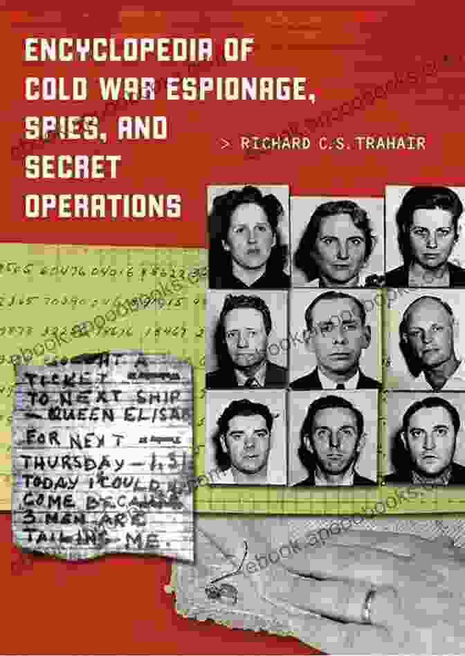 Espionage Operations During The Cold War The Anatomy Of A Spy: A History Of Espionage And Betrayal