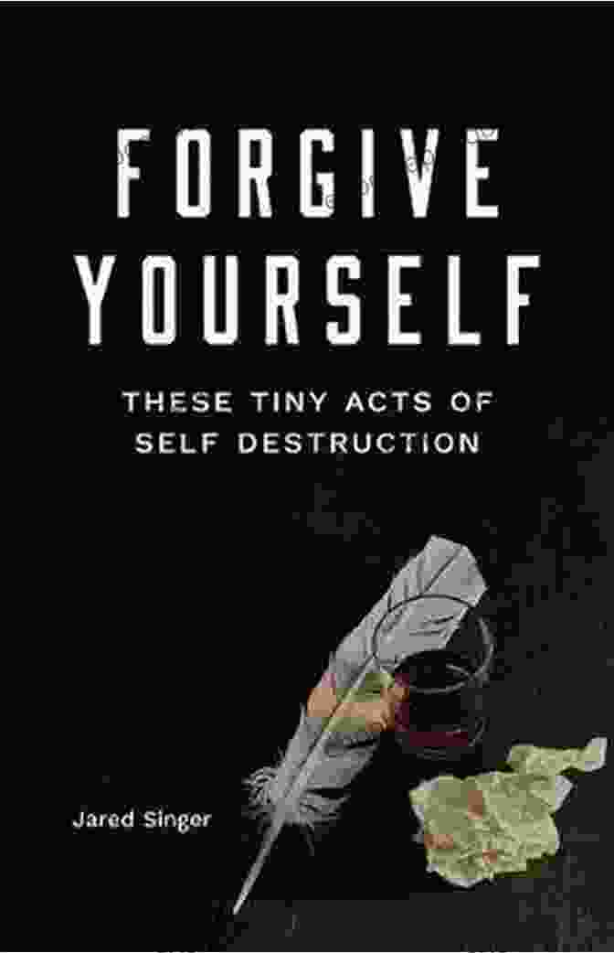 Forgive Yourself These Tiny Acts Of Self Destruction: A Poetic Journey Of Healing And Liberation By Button Poetry Forgive Yourself These Tiny Acts Of Self Destruction (Button Poetry)