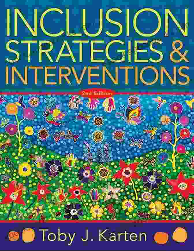 Inclusion Strategies And Interventions Second Edition Book Cover Inclusion Strategies And Interventions Second Edition: (A User Friendly Guide To Instructional Strategies That Create An Inclusive Classroom For Diverse Learners)