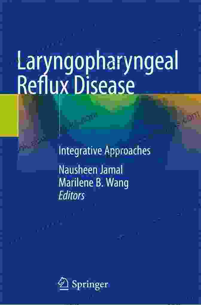 Laryngopharyngeal Reflux Disease Integrative Approaches Book Laryngopharyngeal Reflux Disease: Integrative Approaches