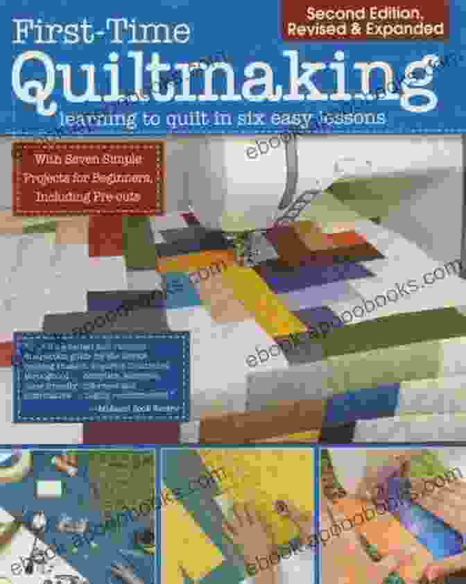 Learning To Quilt In Six Easy Lessons Book Cover First Time Quiltmaking: Learning To Quilt In Six Easy Lessons