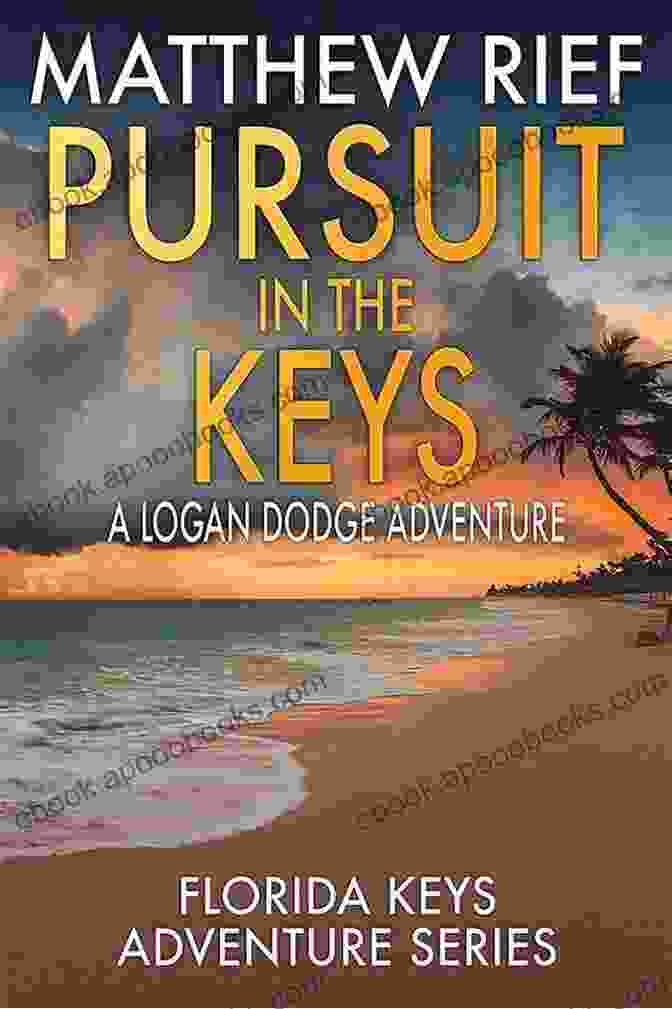 Logan Dodge, A Young Treasure Hunter, Embarks On A Thrilling Adventure In The Florida Keys. Voyage In The Keys: A Logan Dodge Adventure (Florida Keys Adventure 15)