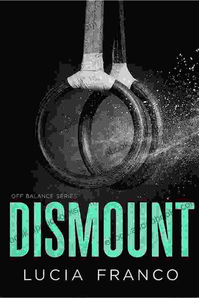 Lucia Franco, Author Of Dismount Off Balance Dismount (Off Balance 5) Lucia Franco