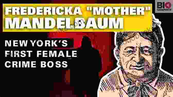 Marm Mandelbaum, A Notorious Female Crime Boss Who Ruled The Criminal Underworld Of New York City For Decades Queen Of Thieves: The True Story Of Marm Mandelbaum And Her Gangs Of New York