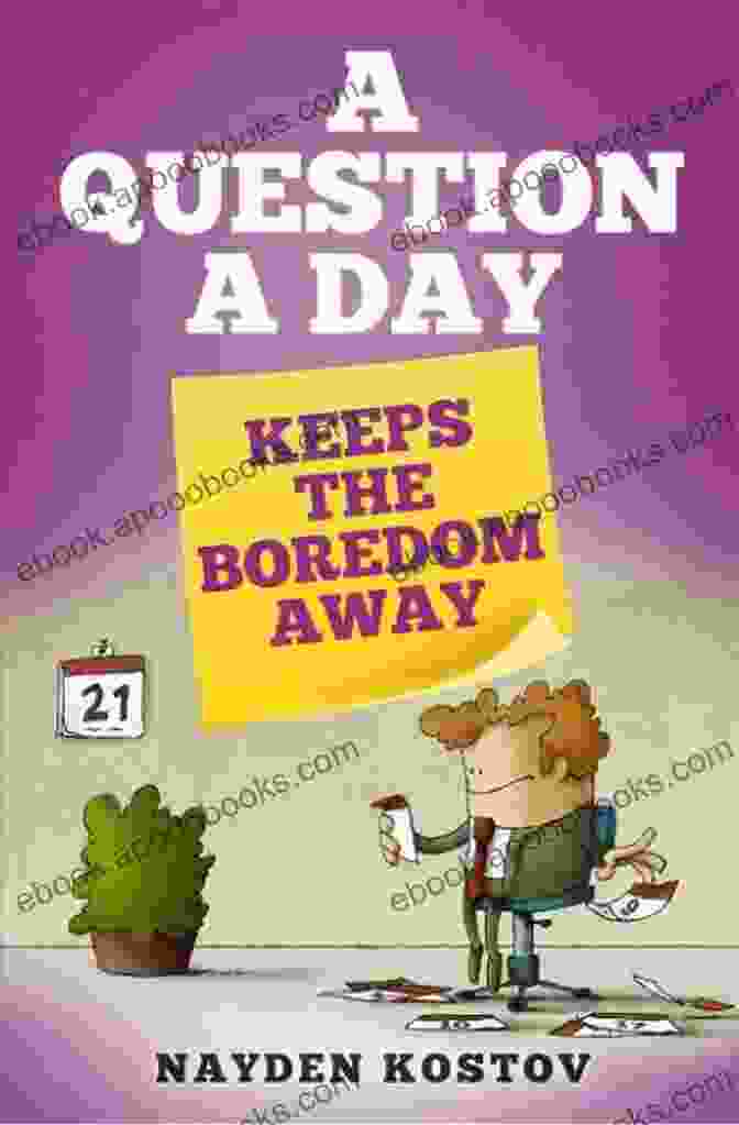 Question Day Keeps The Boredom Away Trivia And Quiz Book A Question A Day Keeps The Boredom Away (Trivia And Quizzes)