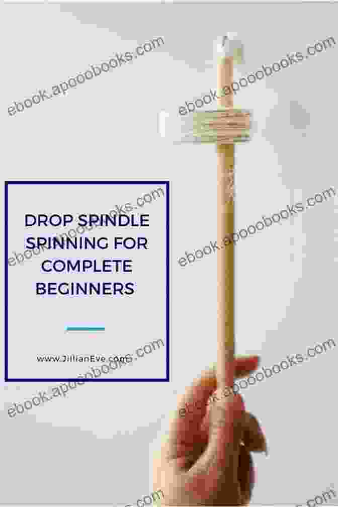 Step By Step Guide Showcasing The Techniques For Drop Spindle And Wheel Spinning Yarn Spinning Handbook: A Hand Spinning Guide For Spinners To Learn How To Spin The Wheel Or Spindle With Wool Fiber To Create Yarn Designs Plus Tools And Supplies Included