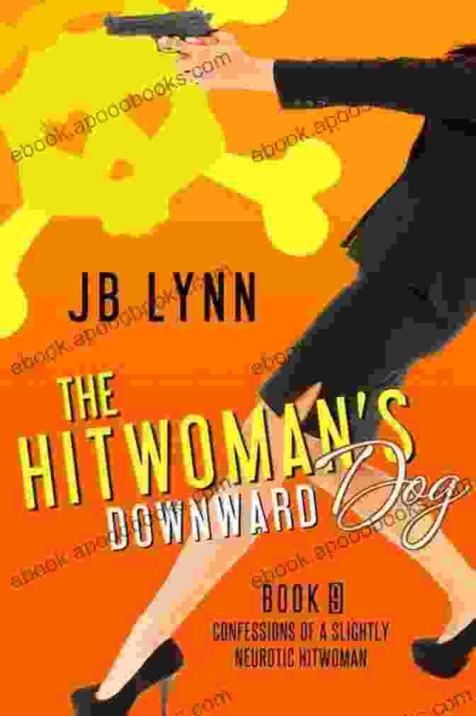 The Hitwoman Downward Dog Book Cover, Featuring A Black Dog Wearing A Red Collar And A Woman In A Black Dress Holding A Gun The Hitwoman S Downward Dog (Confessions Of A Slightly Neurotic Hitwoman 9)