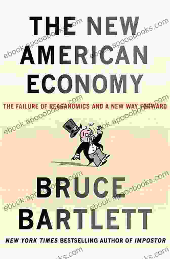 The New American Economy: A Blueprint For Growth And Prosperity The New American Economy: The Failure Of Reaganomics And A New Way Forward