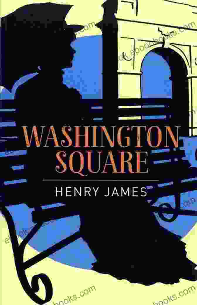 Washington Square Book Cover Henry James: The Best Works