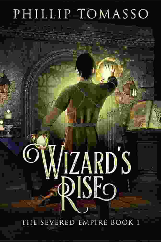 Wizard Rise: The Severed Empire Book Cover Wizard S Rise (The Severed Empire 1)