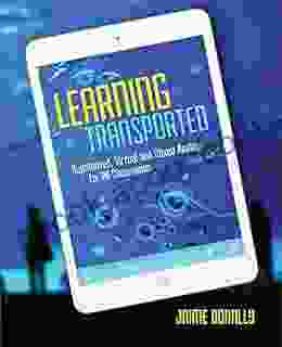 Learning Transported: Augmented Virtual And Mixed Reality For All Classrooms