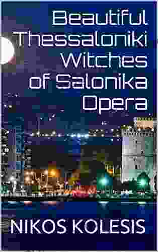 Beautiful Thessaloniki Witches of Salonika Opera