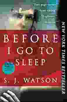 Before I Go To Sleep: A Novel