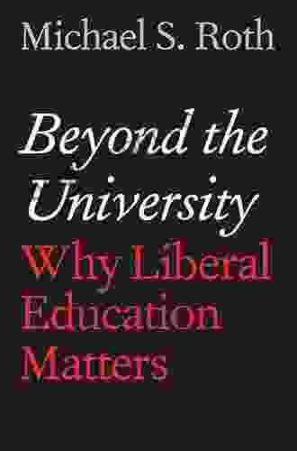 Beyond The University Michael S Roth