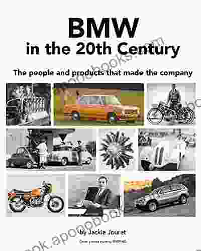 BMW In The 20th Century: The People And Products That Made The Company