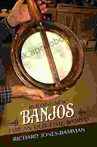 Building New Banjos For An Old Time World (Folklore Studies In Multicultural World)