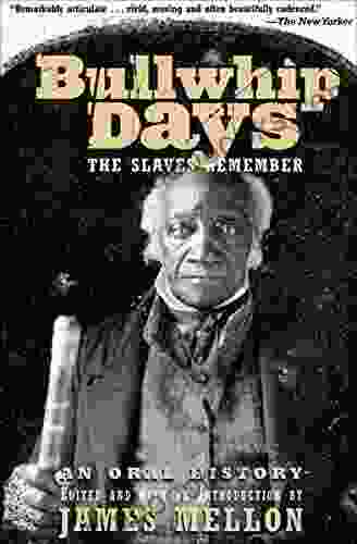 Bullwhip Days: The Slaves Remember