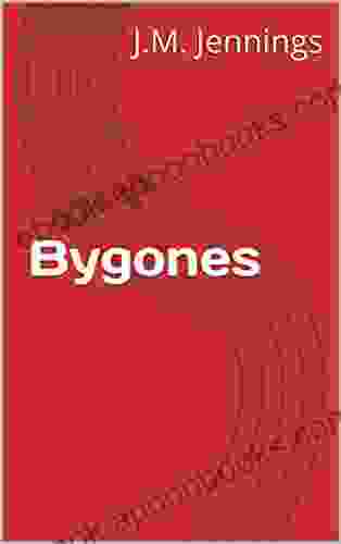 Bygones J M Jennings