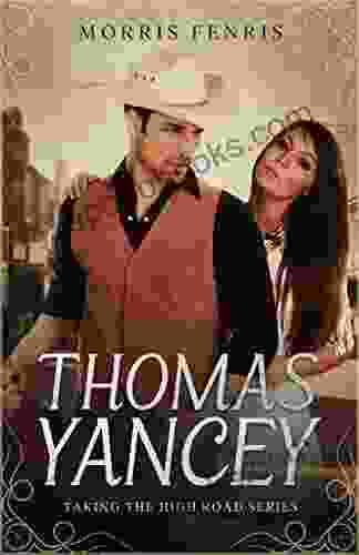 Matthew Yancey: Clean And Wholesome Western Historical Romance (Taking The High Road 2)