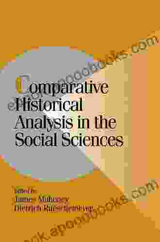 Comparative Historical Analysis In The Social Sciences (Cambridge Studies In Comparative Politics)