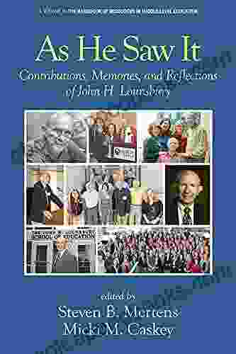 As He Saw It: Contributions Memories And Reflections Of John H Lounsbury (The Handbook Of Resources In Middle Level Education)