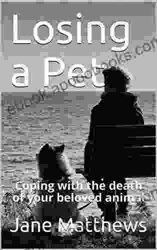 Losing A Pet: Coping With The Death Of Your Beloved Animal