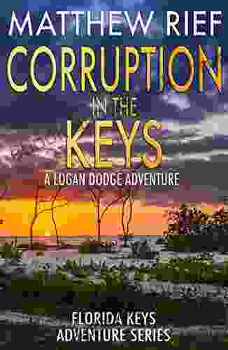 Corruption In The Keys: A Logan Dodge Adventure (Florida Keys Adventure 6)