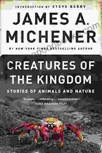 Creatures Of The Kingdom: Stories Of Animals And Nature