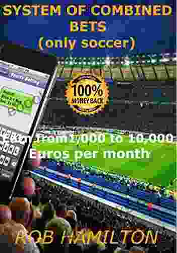 SYSTEM OF COMBINED BETS: Earn from 1 000 to 10 000 Euros per Month