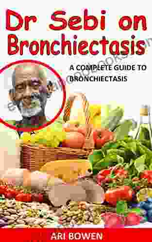 DR SEBI ON BRONCHIECTASIS: A Complete Guide To Bronchiectasis