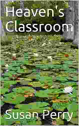 Heaven S Classroom Susan Perry