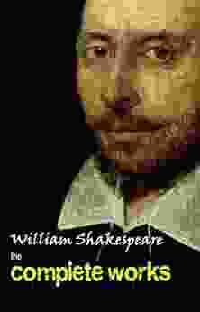 Complete Works Of William Shakespeare (37 Plays + 160 Sonnets + 5 Poetry + 150 Illustrations)