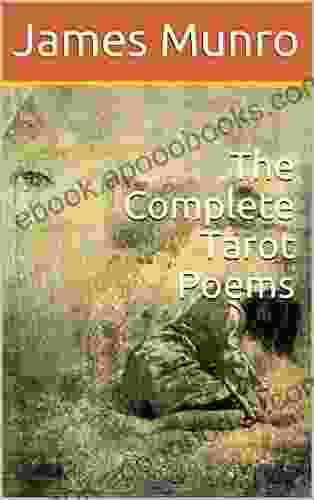 The Complete Tarot Poems James Munro