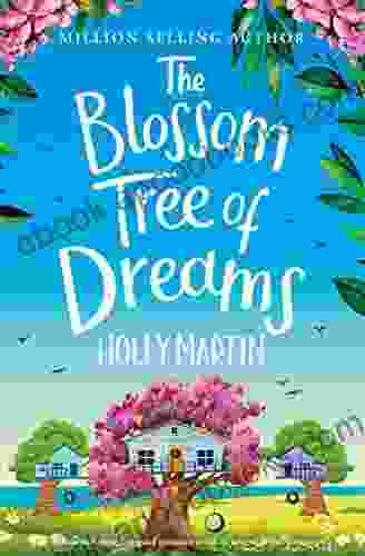 The Blossom Tree Of Dreams: A Heartwarming Feel Good Romance To Fall In Love With This Summer