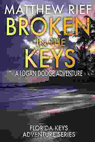 Broken in the Keys: A Logan Dodge Adventure (Florida Keys Adventure 12)