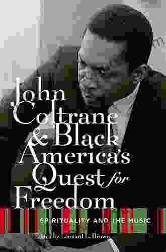 John Coltrane and Black America s Quest for Freedom: Spirituality and the Music