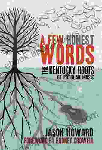 A Few Honest Words: The Kentucky Roots Of Popular Music