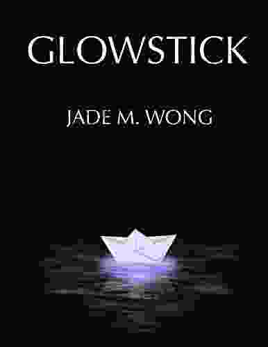 Glowstick Jade M Wong