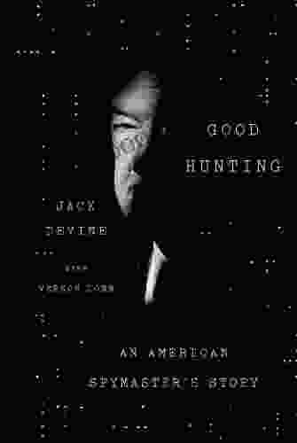 Good Hunting: An American Spymaster s Story