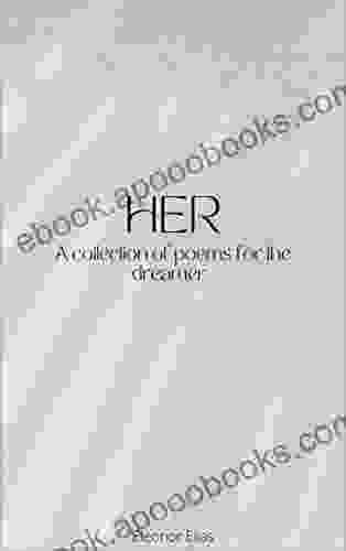 Her: A collection of Poems for the Dreamer