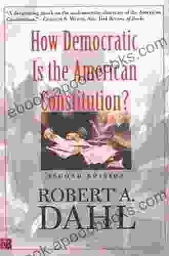 How Democratic Is the American Constitution?: Second Edition (Castle Lecture Series)