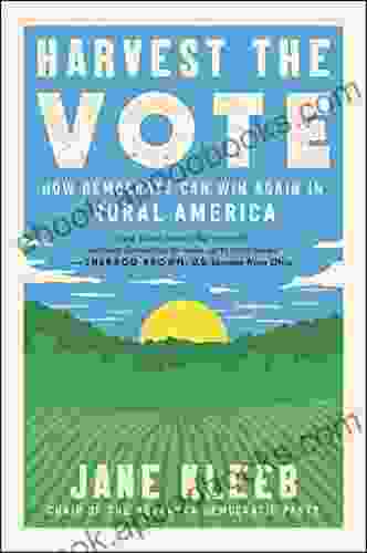 Harvest the Vote: How Democrats Can Win Again in Rural America